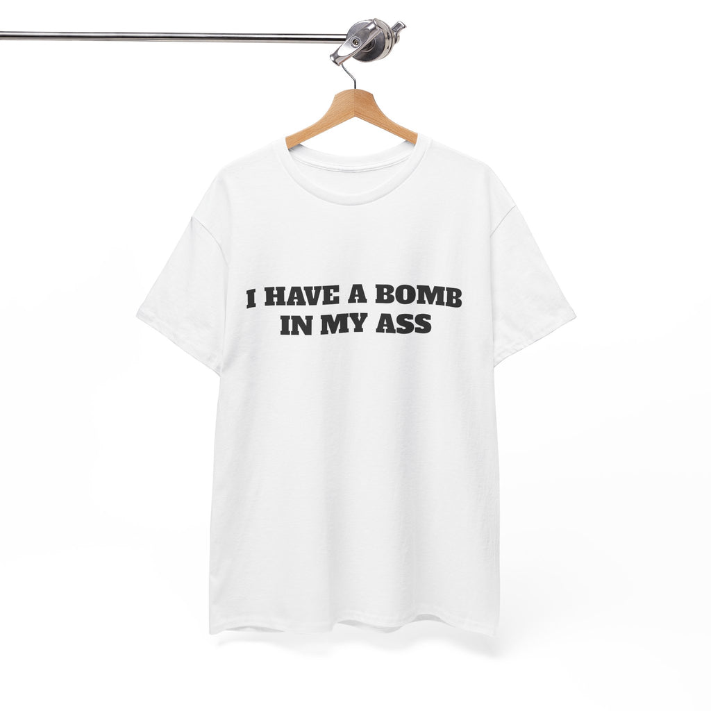 "I Have a Bomb in My Ass" Graphic Tee