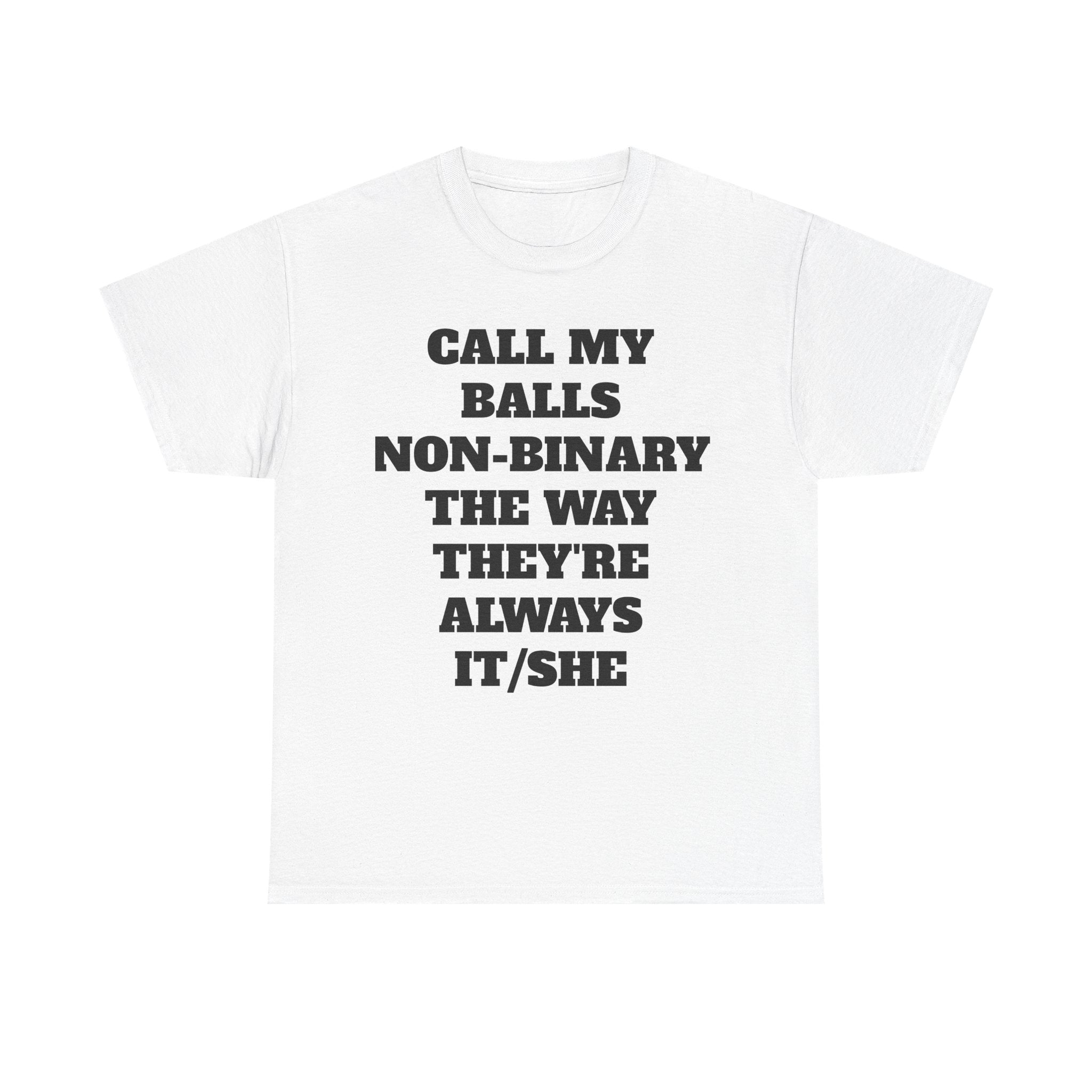 "Call My Balls Non-Binary" Graphic Tee