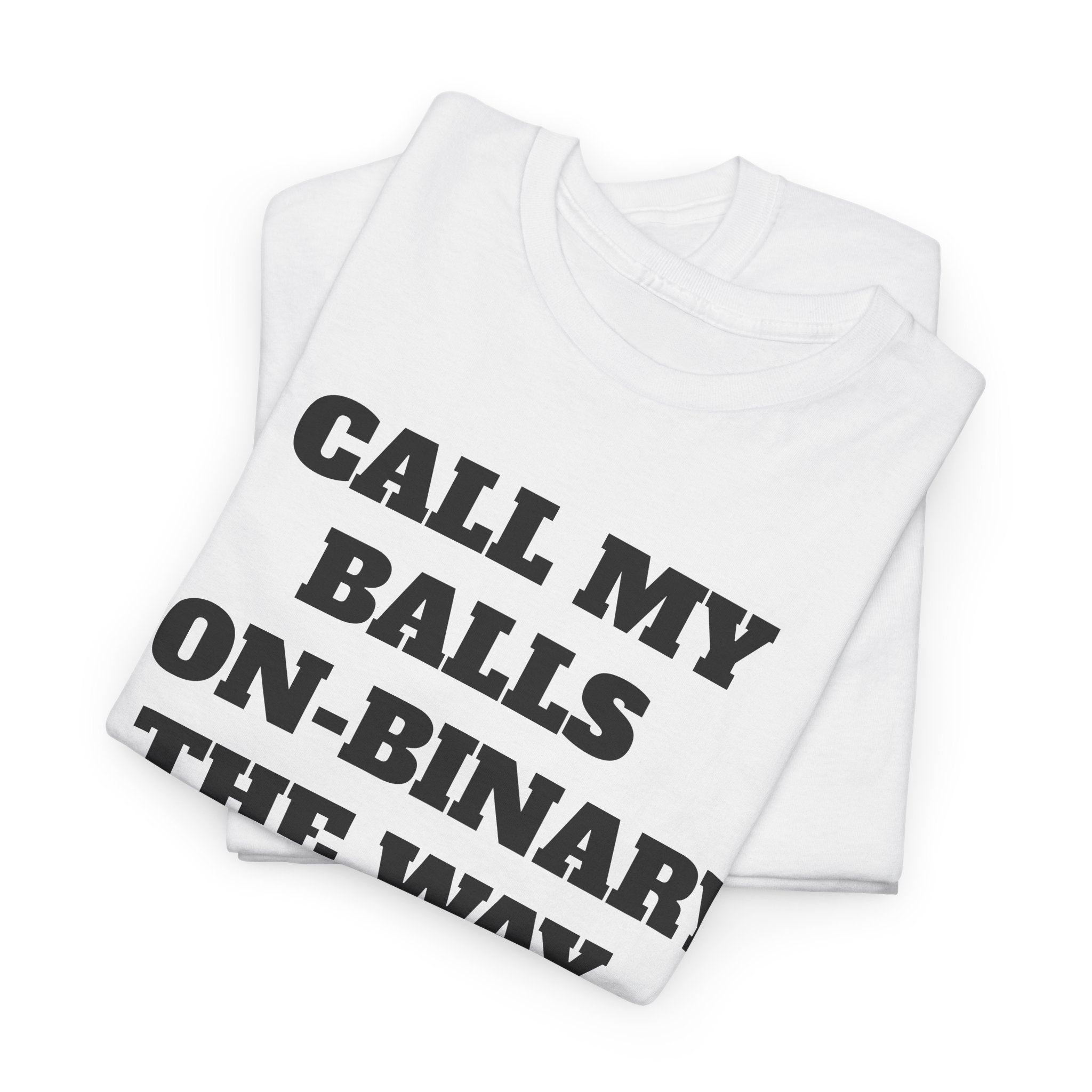 "Call My Balls Non-Binary" Graphic Tee