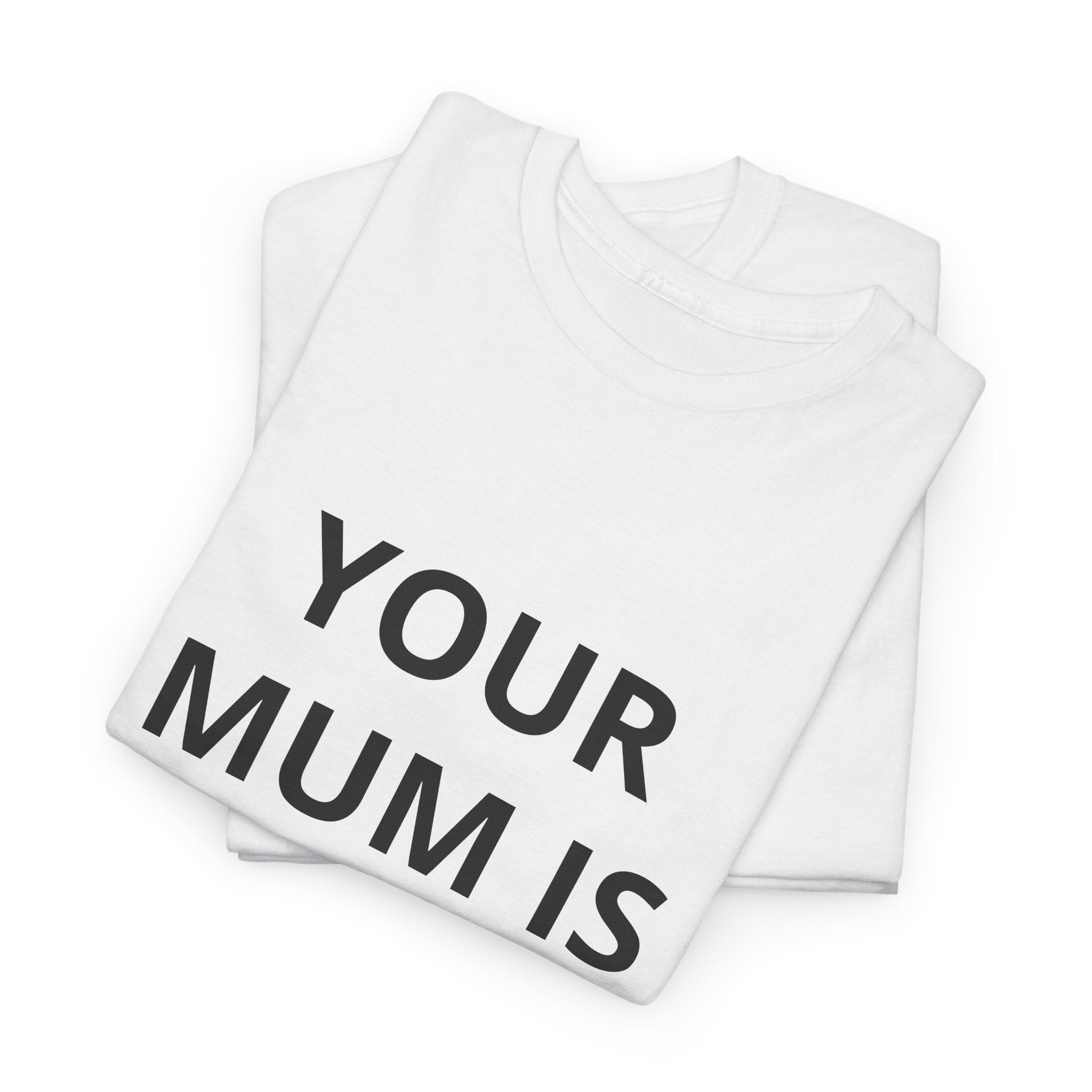 "Your Mum Is My Cardio"  Tee