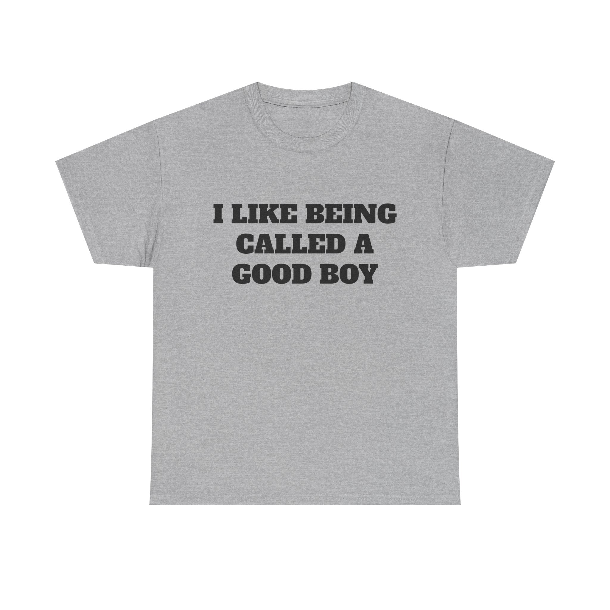 "I Like Being Called A Good Boy" Graphic Tee